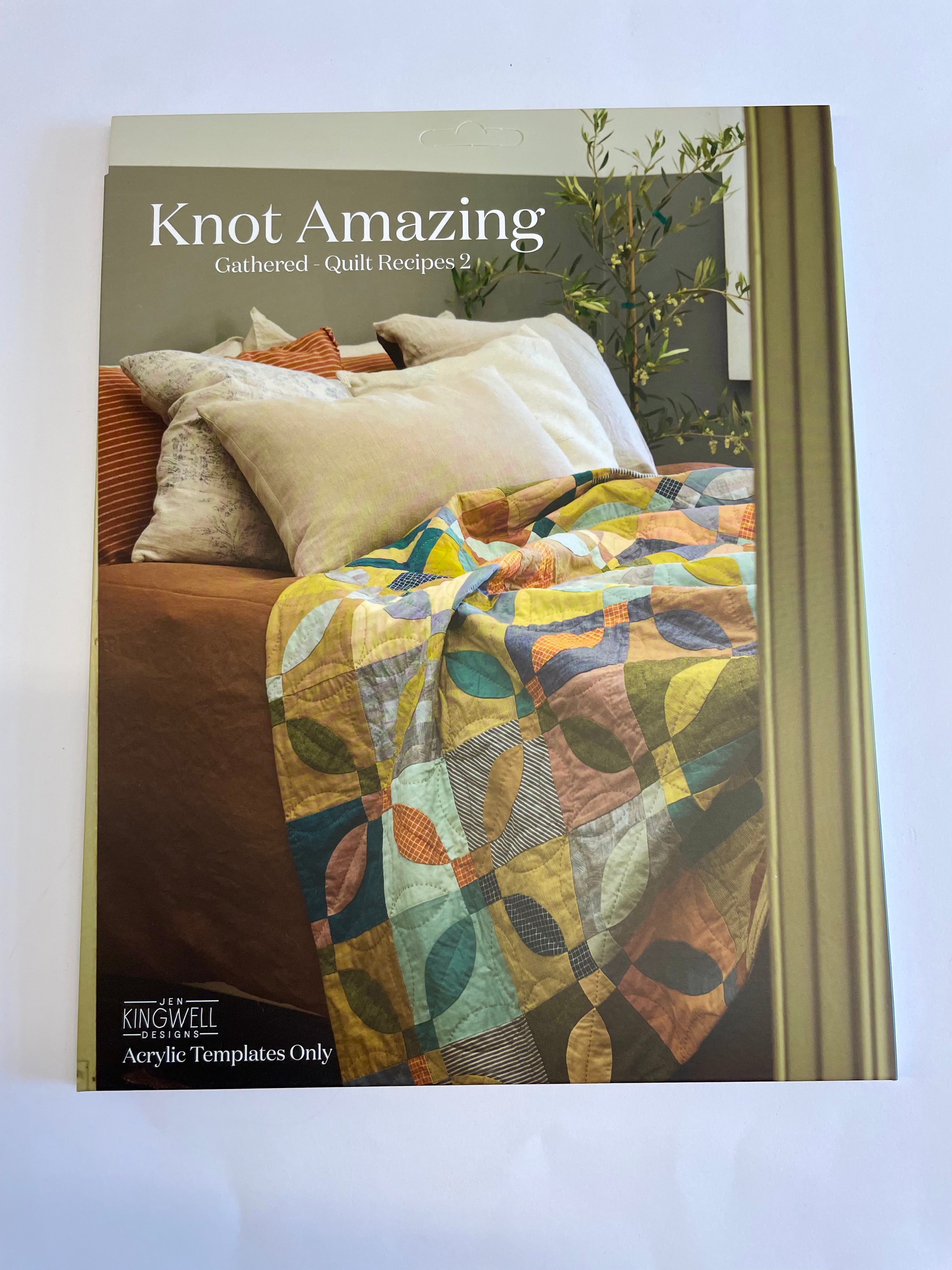 Knot Amazing Acrylic Templates/ Gathered - Quilt Recipes 2